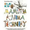 Úplne nová Mamutia kniha techniky - David Macaulay Úplne nová Mamutia kniha techniky - David Macaulay