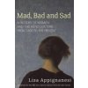 Mad, Bad And Sad (Lisa Appignanesi)(Brožovaná) Mad, Bad And Sad (Lisa Appignanesi)(Brožovaná)