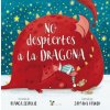 No despiertes a la dragona (BIANCA SCHULZE)(Pevná) No despiertes a la dragona (BIANCA SCHULZE)(Pevná)