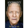 We Did Ok, Kid - Anthony Hopkins We Did Ok, Kid - Anthony Hopkins