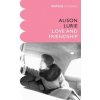 Love and Friendship - Alison Lurie, Vintage Classics Love and Friendship - Alison Lurie, Vintage Classics