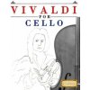 Vivaldi for Cello: 10 Easy Themes for Cello Beginner Book (Easy Classical Masterworks)(Brožovaná) Vivaldi for Cello: 10 Easy Themes for Cello Beginner Book (Easy Classical Masterworks)(Brožovaná)