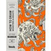 How to Draw Monsters & Beasts (Kale James)(Brožovaná) How to Draw Monsters & Beasts (Kale James)(Brožovaná)