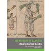 Dějiny starého Mexika (Bernardino de Sahagún) Dějiny starého Mexika (Bernardino de Sahagún)