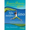 Slepačia polievka pre dušu: Sila môjho áno - Amy Newmark Slepačia polievka pre dušu: Sila môjho áno - Amy Newmark