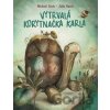 Vytrvalá korytnačka Karla Vytrvalá korytnačka Karla