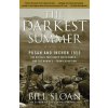 The Darkest Summer: Pusan and Inchon 1950: The Battles That Saved South Korea--And the Marines--From Extinction (Bill Sloan)(Brožovaná) The Darkest Summer: Pusan and Inchon 1950: The Battles That Saved South Korea--And the Marines--From Extinction (Bill Sloan)(Brožovaná)