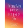Instagram Poetry for Every Day - autor neuvedený Instagram Poetry for Every Day - autor neuvedený