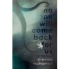 No One Will Come Back For Us No One Will Come Back For Us