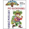 Veselé potulky po Slovensku, 3. vydanie - Štefan Moravčík Veselé potulky po Slovensku, 3. vydanie - Štefan Moravčík