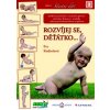 Rozvíjej se, děťátko... (Eva Kiedroňová) Rozvíjej se, děťátko... (Eva Kiedroňová)