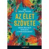 Az élet szövete - Hogyan járul hozzá tízmillió faj a fennmaradásunkhoz? Az élet szövete - Hogyan járul hozzá tízmillió faj a fennmaradásunkhoz?