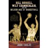 The Rivalry: Bill Russell, Wilt Chamberlain, and the Golden Age of Basketball The Rivalry: Bill Russell, Wilt Chamberlain, and the Golden Age of Basketball