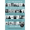 Life and Death of the American Worker (Alice Driver)(Brožovaná) Life and Death of the American Worker (Alice Driver)(Brožovaná)