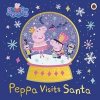 Peppa Pig: Peppa Visits Santa - Peppa Pig, Penguin Random House Children's UK Peppa Pig: Peppa Visits Santa - Peppa Pig, Penguin Random House Children's UK
