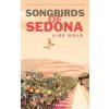 Songbirds of Sedona (Lise Gold)(Brožovaná) Songbirds of Sedona (Lise Gold)(Brožovaná)
