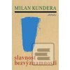 Slavnost bezvýznamnosti (Milan Kundera) Slavnost bezvýznamnosti (Milan Kundera)