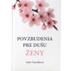 Povzbudenia pre dušu ženy
