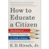How to Educate a Citizen (E. D. Hirsch)(Brožovaná) How to Educate a Citizen (E. D. Hirsch)(Brožovaná)