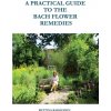 A Practical Guide to the Bach Flower Remedies (Brožovaná) A Practical Guide to the Bach Flower Remedies (Brožovaná)
