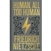 Human, All Too Human - Friedrich Nietzsche Human, All Too Human - Friedrich Nietzsche