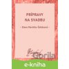 E-kniha Prípravy na svadbu - Elena Maróthy-Šoltésová E-kniha Prípravy na svadbu - Elena Maróthy-Šoltésová