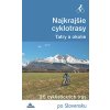 Najkrajšie cyklotrasy – Tatry a okolie Najkrajšie cyklotrasy – Tatry a okolie