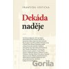 Dekáda naděje - František Všetička, Jana Majcherová (Ilustrátor) Dekáda naděje - František Všetička, Jana Majcherová (Ilustrátor)