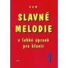 Slavné melodie v lehké úpravě pro klavír 1 Slavné melodie v lehké úpravě pro klavír 1