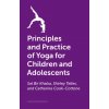 Principles and Practice of Yoga for Children and Adolescents (Shirley Telles,Catherine Cook-Cottone)(Brožovaná) Principles and Practice of Yoga for Children and Adolescents (Shirley Telles,Catherine Cook-Cottone)(Brožovaná)