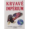 KRVAVÉ IMPÉRIUM Ako Američania zbohatli? - H.H. Wille KRVAVÉ IMPÉRIUM Ako Američania zbohatli? - H.H. Wille