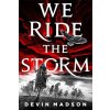 We Ride the Storm We Ride the Storm