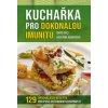Kuchařka pro dokonalou imunitu - David Frej, Kateřina Weinerová Kuchařka pro dokonalou imunitu - David Frej, Kateřina Weinerová