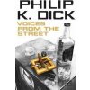 Voices from the Street - Philip K. Dick Voices from the Street - Philip K. Dick