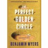 The Perfect Golden Circle - Benjamin Myers, Bloomsbury Publishing The Perfect Golden Circle - Benjamin Myers, Bloomsbury Publishing