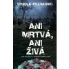 Ani mrtvá, ani živá - Ursula Poznanski Ani mrtvá, ani živá - Ursula Poznanski