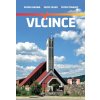 Vlčince (Jozef Feiler, Patrik Groma, Peter Štanský) Vlčince (Jozef Feiler, Patrik Groma, Peter Štanský)
