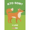 Kto som? V lese - autor neuvedený Kto som? V lese - autor neuvedený