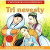 Tri nevesty - Z rozprávky do rozprávky (audiokniha) Tri nevesty - Z rozprávky do rozprávky (audiokniha)