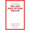 The Last Days of Kira Mullan - Nicci French