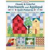 Classic & Colorful Patchwork and Appliqué Quilt Patterns: 24 Designs - Full Sized Templates - Keep It Simple Options (Jan and Jim Shore)(Brožovaná) Classic & Colorful Patchwork and Appliqué Quilt Patterns: 24 Designs - Full Sized Templates - Keep It Simple Options (Jan and Jim Shore)(Brožovaná)
