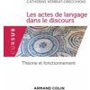 Les actes de langage dans le discours - Théorie et fonctionnement (Catherine Kerbrat-Orecchioni)(Brožovaná) Les actes de langage dans le discours - Théorie et fonctionnement (Catherine Kerbrat-Orecchioni)(Brožovaná)