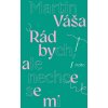 Rád bych, ale nechce se mi (Martin Váša) Rád bych, ale nechce se mi (Martin Váša)