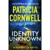Identity Unknown - Patricia Cornwell Identity Unknown - Patricia Cornwell