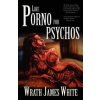 Like Porno for Psychos (Wrath James White)(Brožovaná) Like Porno for Psychos (Wrath James White)(Brožovaná)
