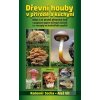 Dřevní houby v přírodě a… (Radomír Socha; Aleš Vít) Dřevní houby v přírodě a… (Radomír Socha; Aleš Vít)