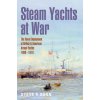 Steam Yachts at War (Dunn,Steve)(Pevná) Steam Yachts at War (Dunn,Steve)(Pevná)