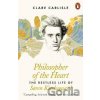 Philosopher of the Heart - Clare Carlisle Philosopher of the Heart - Clare Carlisle