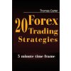 20 Forex Trading Strategies Collection (5 Min Time frame) (Thomas Carter)() 20 Forex Trading Strategies Collection (5 Min Time frame) (Thomas Carter)()