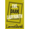 The Dark Labyrinth - Lawrence Durrell The Dark Labyrinth - Lawrence Durrell